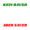Kein Bauer aber Sauer