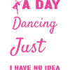 Dancer A Day Without Dancing