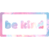 be kind - pink clouds