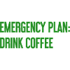 Coffee Contingency Plan