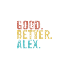 Good better Alex