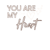 You're my heart