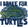 I brake for turtles