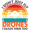 I Don't Just Fly Drone, I Crash Them Too