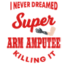 Super Sexy Arm Amputee Gift