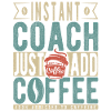 Instant Coach Just Add Coffee