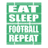 Eat Sleep Football Repeat