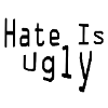 Hate is ugly