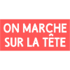 On marche sur la tête