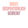 niNicht Despektierlich Gemeint