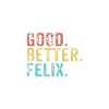 Cool guys are called Felix