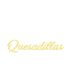 Nobody knows I love quesadillas
