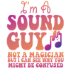 Sound Guy Not A Magician