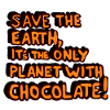 Save the chocolate