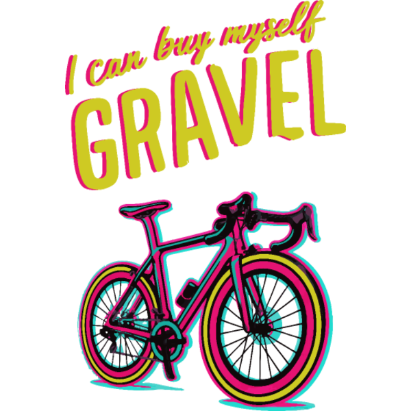 Koszulka "I can buy myself Gravel - dla gravelowca"
