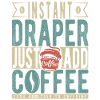 Instant Draper Just Add Coffee