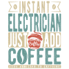 Instant Electrician Just Add Coffee