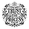 Trust the process