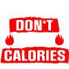 Excuses don't burn Calories