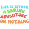 Life Is An Advanture