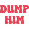 Dump Him