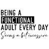 BEING A FUNCTIONAL ADULT