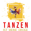 Tanzen ist meine Droge