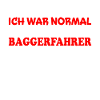 Baggerfahrer Spruch Lustiges Baggerfahrer Geschenk