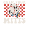 Calm Your Mitts Baseball T-Shirt