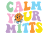 Calm Your Mitts Baseball T-Shirt