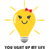 You light up my life