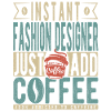 Instant-Modedesigner fügen einfach Kaffee hinzu