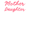 Mother Daughter highway heroines