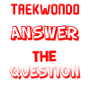 Taekwondo Taekwondo Is The Answer