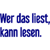 Wer das liest, kann lesen.
