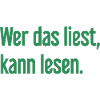 Wer das liest, kann lesen.