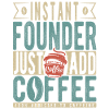 Instant Founder Just Add Coffee