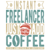 Instant Freelancer Just Add Coffee