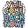 y'all come back now!