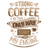 Coffee Car Lover Petrolheads Mechanics Quote Men