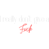 don't give a fxck