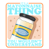 Mayo Mayonnaise Lover Gift