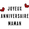JOYEUX ANNIVERSAIRE MAMAN