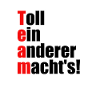 Team - Toll ein anderer machts!