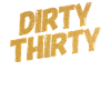 Dirty Thirty 30th Birthday