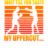 Attends de goûter mon uppercut