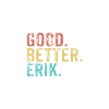 Good better Erik