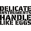 Handle like eggs