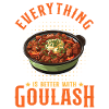 Everything Is Better With Goulash