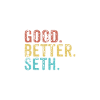 Good better Seth
